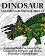 Dinosaur Coloring Book For Adults: Coloring Book For Grown-Ups Containing 40 Paisly and Henna Dinosaur Coloring Pages