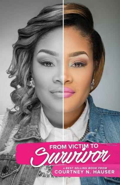 From Victim To Survivor By Courtney N Hauser, Paperback | Barnes & Noble®