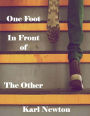 One Foot in Front of the Other: A Self-Help Guide for Addiction to Recovery, and other Healthy Lifestyle tips