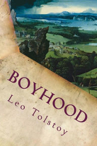 Title: Boyhood, Author: Leo Nikolayevich Tolstoy 1828-1910 Gra