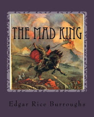 Title: The Mad King, Author: Edgar Rice Burroughs