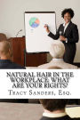 Natural Hair in the Workplace: What Are Your Rights?