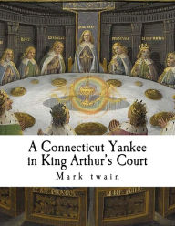 Title: A Connecticut Yankee in King Arthur's Court, Author: Mark Twain