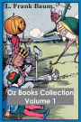 Oz Books Collection: Volume 1: The Wonderful Wizard of Oz, The Marvelous Land of Oz, Ozma of Oz