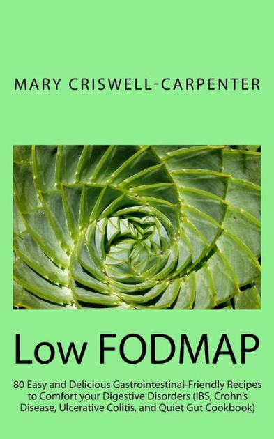 Low FODMAP: 80 Easy and Delicious Gastrointestinal-Friendly ...