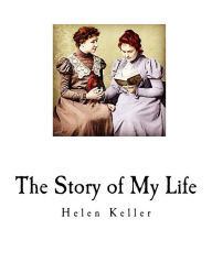 Title: The Story of My Life, Author: Helen Keller