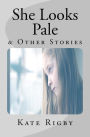 She Looks Pale & Other Stories