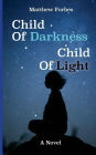 Child of Darkness, Child of Light