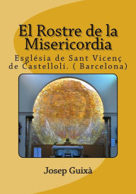Title: El Rostre de la Misericordia: Esglesia de Sant Vicenï¿½ de Castellolï¿½ ( Barcelona), Author: Josep Guixa 0001