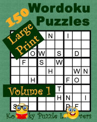 Title: Wordoku, Volume 1, 150 Large Print Puzzles, Author: Kooky Puzzle Lovers