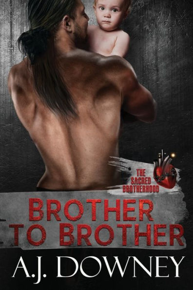 Brother to Brother: The Sacred Brotherhood Book I