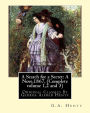 A Search for a Secret: A Nove, By G.A.Henty 1867, (Complete volume 1,2 and 3): Original Classics By George Alfred Henty