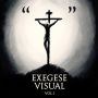Exegese Visual: Vol.I