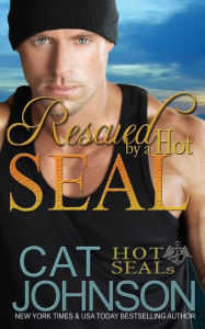 Title: Rescued by a Hot SEAL: Hot SEALs, Author: Cat Johnson
