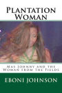 Plantation Woman: Mas Johnny and the Woman from the Fields
