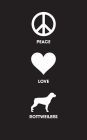 Peace Love Rottweilers: 120 Page, 5x8, Lined Journal Notebook Rottweiler Gifts
