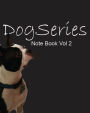 Dog Series Note Book Vol 2