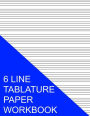 6 Line Tablature Paper Workbook