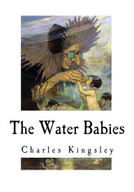 Title: The Water Babies: A Fairy Tale for a Land Baby, Author: Charles Kingsley