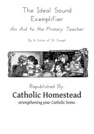 Title: The Ideal Sound Exemplifier: Aid to the Primary Teacher, Author: Sister of St Joseph