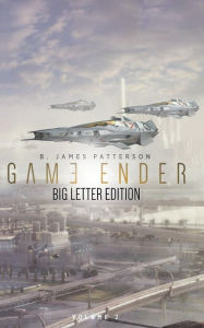 Title: Game Ender (Vol. 2): Big Letter Edition, Author: B. James Patterson