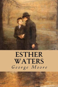 Title: Esther Waters, Author: George Moore MD