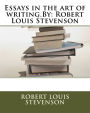 Essays in the art of writing.By: Robert Louis Stevenson