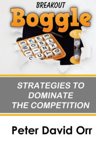 Title: Breakout Boggle: Strategies to Dominate the Competition, Author: Peter David Orr