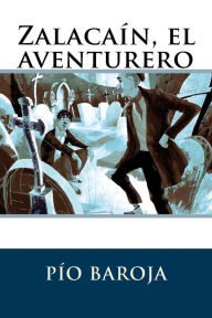 Title: Zalacaï¿½n, el aventurero, Author: Pio Baroja
