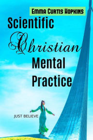 Title: Scientific Christian Mental Practice, Author: Emma Curtis Hopkins