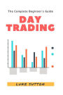 Day Trading: A Complete Beginner's Guide
