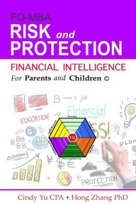 Title: Financial Intelligence for Parents and Children: Risk and Protection, Author: Hong Zhang PhD