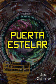 Title: Puerta Estelar, Author: Jose Gutierrez