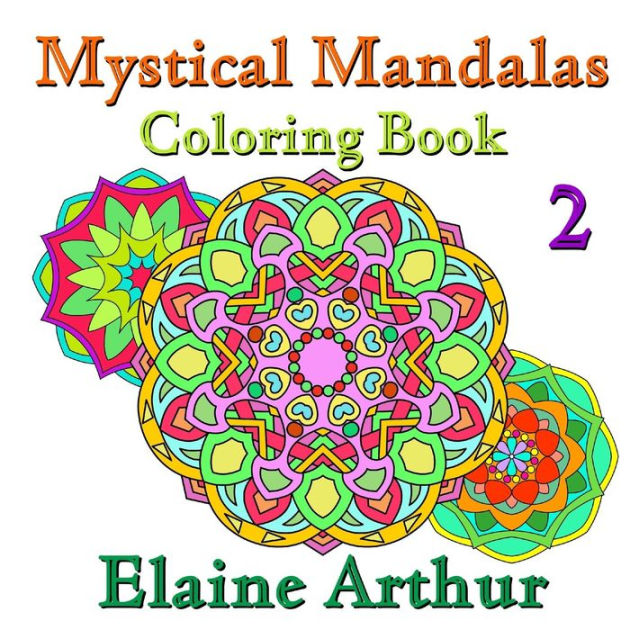 Mystical Mandalas Coloring Book No. 2 by Elaine Arthur, Paperback