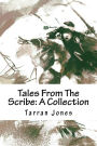 Tales From The Scribe: A Collection