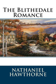 Title: The Blithedale Romance, Author: Nathaniel Hawthorne