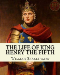 Title: The Life Of King Henry The Fifth, Author: William Shakespeare
