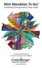 Mini Mandalas To Go! A Relaxing Coloring Book for Busy Adults: A Coloring Book for Adults from ColorBinge