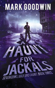 Title: A Haunt for Jackals: A Post-Apocalyptic EMP-Survival Thriller, Author: Mark Goodwin