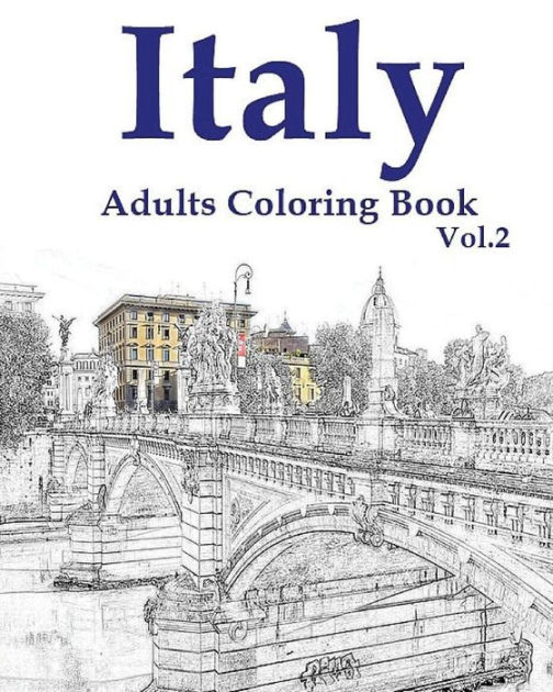 Italy: Adults Coloring Book Vol.2: Italy Designs Coloring Book (Adult