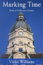 Marking Time: A Book of Collected Columns