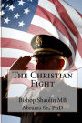 The Christian Fight: Fighting The Good Fight Of Faith