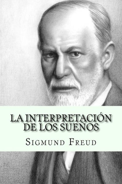 La Interpretacion De Los Sue Os By Sigmund Freud Paperback Barnes