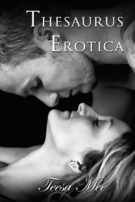 Title: Thesaurus Erotica, Author: Teesa Mee