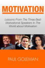 Motivational Books: Lessons From The 3 Best Motivational Speakers In The World. Learn from: Tony Robbins, Oprah Winfrey and Arnold Schwarzenegger.(Productivity Tips, Getting Things Done, Habit Hacks)