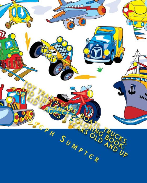 Toy Trains,Cars, Boats, Trucks, and Airplanes Coloring Book For Kid's