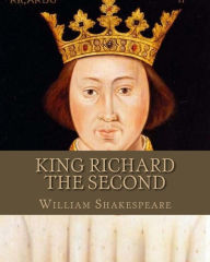 Title: King Richard The Second, Author: William Shakespeare