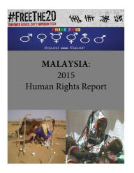 Title: Malaysia: 2015 Human Rights Report, Author: Penny Hill Press