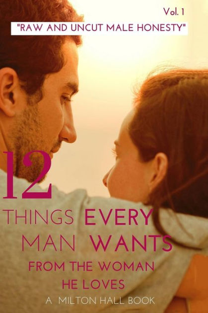 12-things-every-man-wants-from-the-woman-he-loves-vol-1-secrets-men