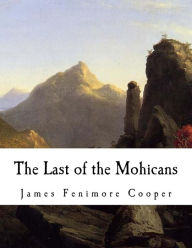 The Last of the Mohicans: A Narrative of 1757